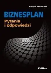 Biznesplan. Pytania i odpowiedzi - Tomasz Hermaniuk
