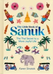 The Little Book of Sanuk - Karen Sinotok