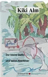 Der kleine Delfin und seine Abenteuer - Alm Kiki