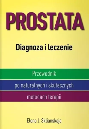 Prostata. Diagnoza i leczenie - Elena J. Sklianskaja