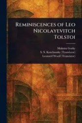 Reminiscences of Leo Nicolayevitch Tolstoi - Gorky Maksim