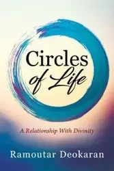 Circles of Life - Deokaran Ramoutar
