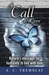 A Call to Love - Tremblay A.C.