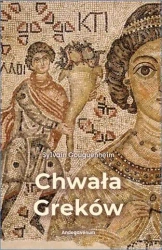 Chwała Greków. Bizantyński wkład kulturowy w... - Sylvain Gouguenheim