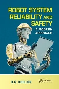 Robot System Reliability and Safety - Dhillon B.S.