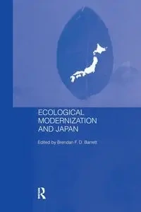 Ecological Modernisation and Japan - Barrett Brendan F.D.