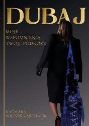 eBook Dubaj. Moje wspomnienia, Twoje podróże - Dagmara Solińska-Michalik mobi epub
