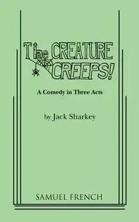 The Creature Creeps! - Jack Sharkey