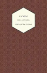 Ascanio - Vol I and Vol II - Dumas Alexandre