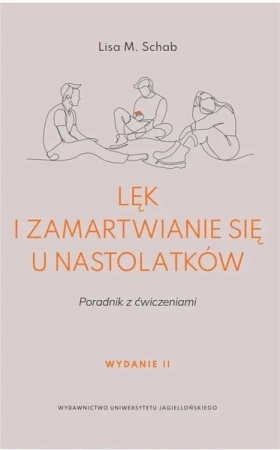 Lęk i zamartwianie się u nastolatków - Lisa M. Schab