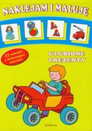 Naklejam i maluję Ulubione prezenty SIEDMIORÓG - praca zbiorowa