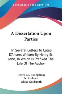 A Dissertation Upon Parties - Henry S. Bolingbroke J.