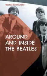 Around and Inside the Beatles - Brockers Wolfgang