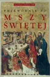 Przewodnik po Mszy świętej - Jean-Denis Chalufour OSB