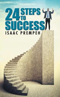 24 Steps to Success - Isaac Prempeh