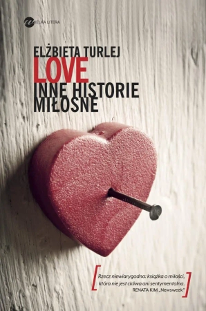 Love inne historie miłosne - Elżbieta Turlej