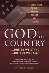GOD AND COUNTRY ....United We Stand! ....Divided We Fall! - Joseph Bylinski