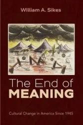 The End of Meaning - William A. Sikes