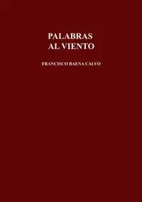 PALABRAS AL VIENTO - FRANCISCO CALVO BAENA