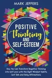 Positive Thinking and Self-Esteem - Mark Jeffers