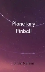 Planetary Pinball - Nelson Brian