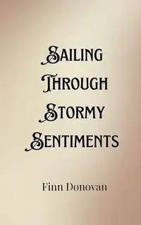 Sailing Through Stormy Sentiments - Donovan Finn