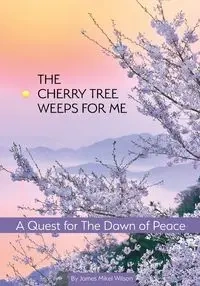 The Cherry Tree Weeps for Me - Wilson James Mikel