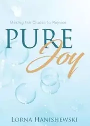 Pure Joy - Lorna Hanishewski