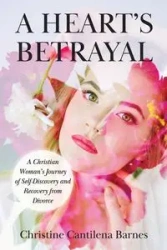 A Heart's Betrayal - Christine Cantilena Barnes