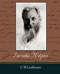 Invisible Helpers - Leadbeater C. W.