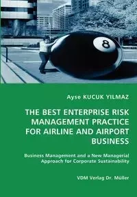 THE BEST ENTERPRISE RISK MANAGEMENT PRACTICE FOR AIRLINE AND AIRPORT BUSINESS - KUCUK YILMAZ Ayse