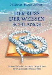 Der Kuß der weißen Schlange - Alexa Rostoska