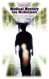 Medical Mystery - Joe McDermott