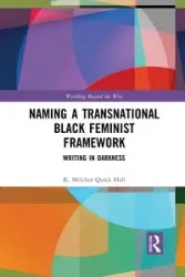 Naming a Transnational Black Feminist Framework - Quick Hall K. Melchor