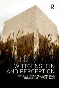 Wittgenstein and Perception - Campbell Michael