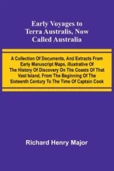 Early Voyages To Terra Australis, Now Called Australia - Major Richard Henry