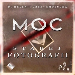 audiobook Moc starej fotografii - M. Helen Turek-Smołucha