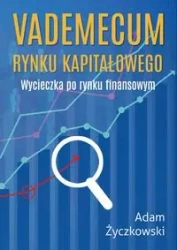 Vademecum rynku kapitałowego. - Adam Życzkowski