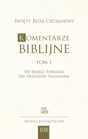 Komentarze biblijne. Tom 1 (Księga Tobiasza, Przysłowia Salomona) - Święty Beda Czcigodny