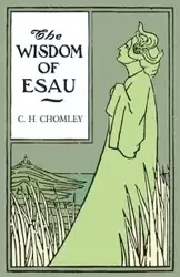 The Wisdom of Esau - Chomley C. H.