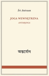 Joga wewnętrzna - Śri Anirwan, Magdalena Złotowska
