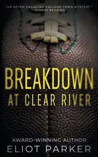Breakdown at Clear River - Parker Eliot
