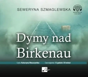 Dymy nad Birkenau. Audiobook - Seweryna Szmaglewska