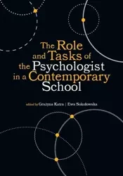 The Role and Tasks of the Psychologist in a Contemporary School - Katra Grażyna, Sokołowska Ewa