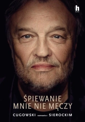 Śpiewanie mnie nie męczy - Krzysztof Cugowski