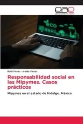 Responsabilidad social en las Mipymes. Casos prácticos - Ruth Flores
