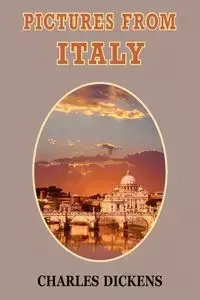 Pictures from Italy - Charles Dickens