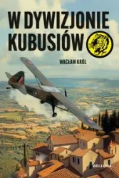 W dywizjonie Kubusiów - Wacław Król