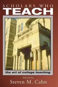 Scholars Who Teach - Steven M. Cahn