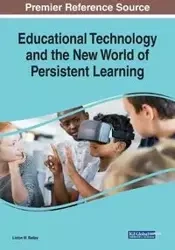 Educational Technology and the New World of Persistent Learning - Bailey Liston W.